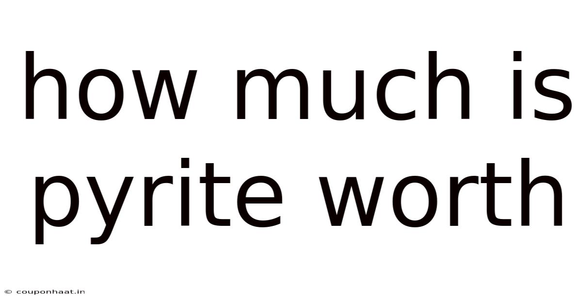 How Much Is Pyrite Worth