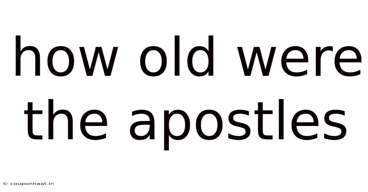 How Old Were The Apostles