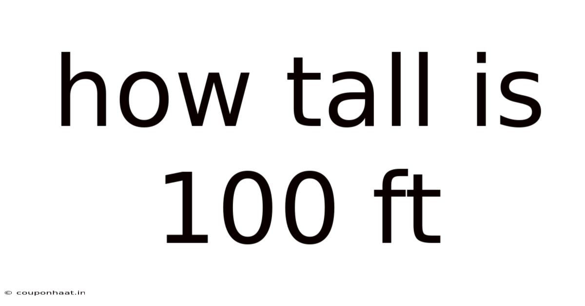 How Tall Is 100 Ft