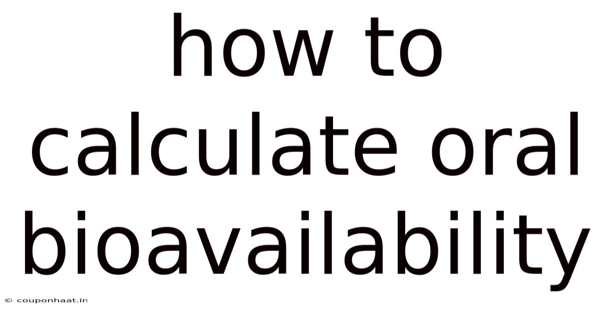 How To Calculate Oral Bioavailability
