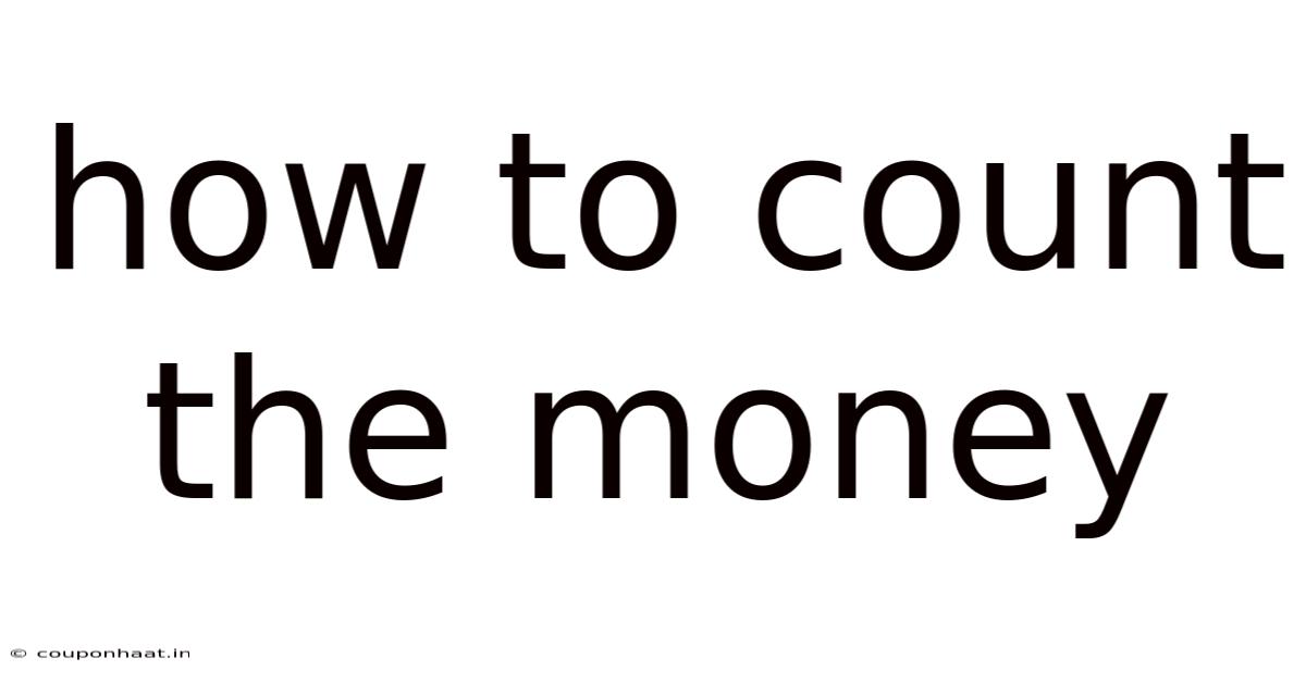 How To Count The Money