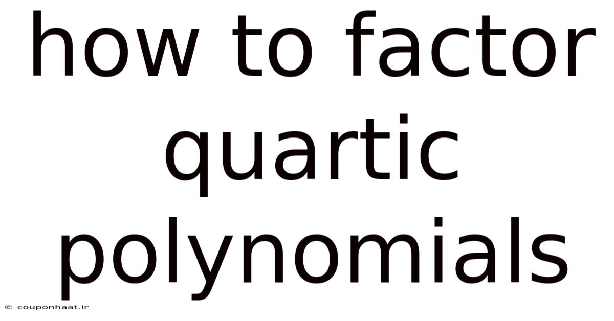 How To Factor Quartic Polynomials