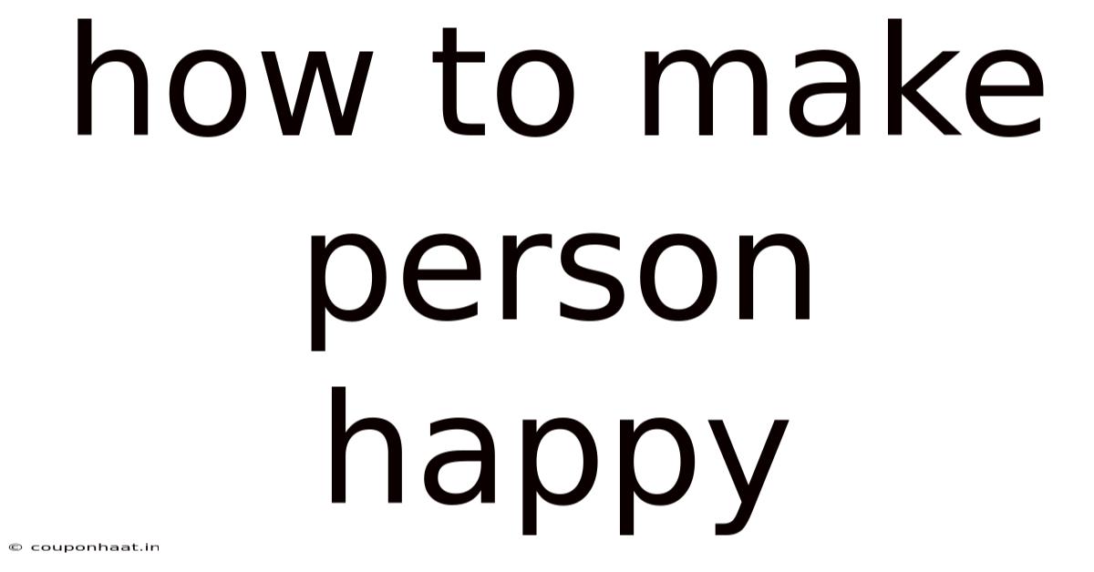 How To Make Person Happy