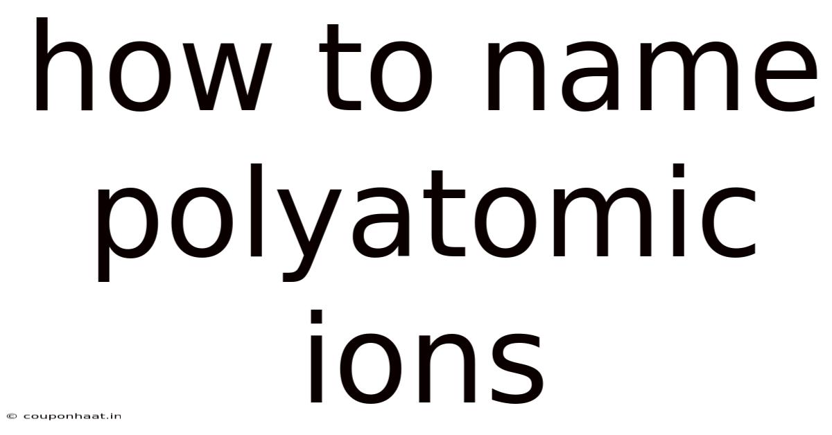 How To Name Polyatomic Ions