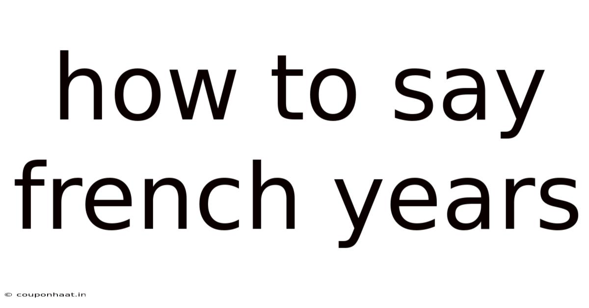 How To Say French Years