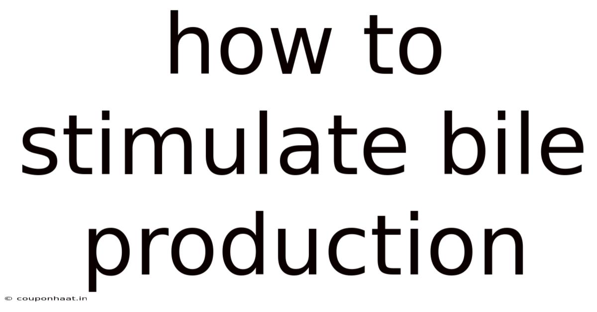 How To Stimulate Bile Production