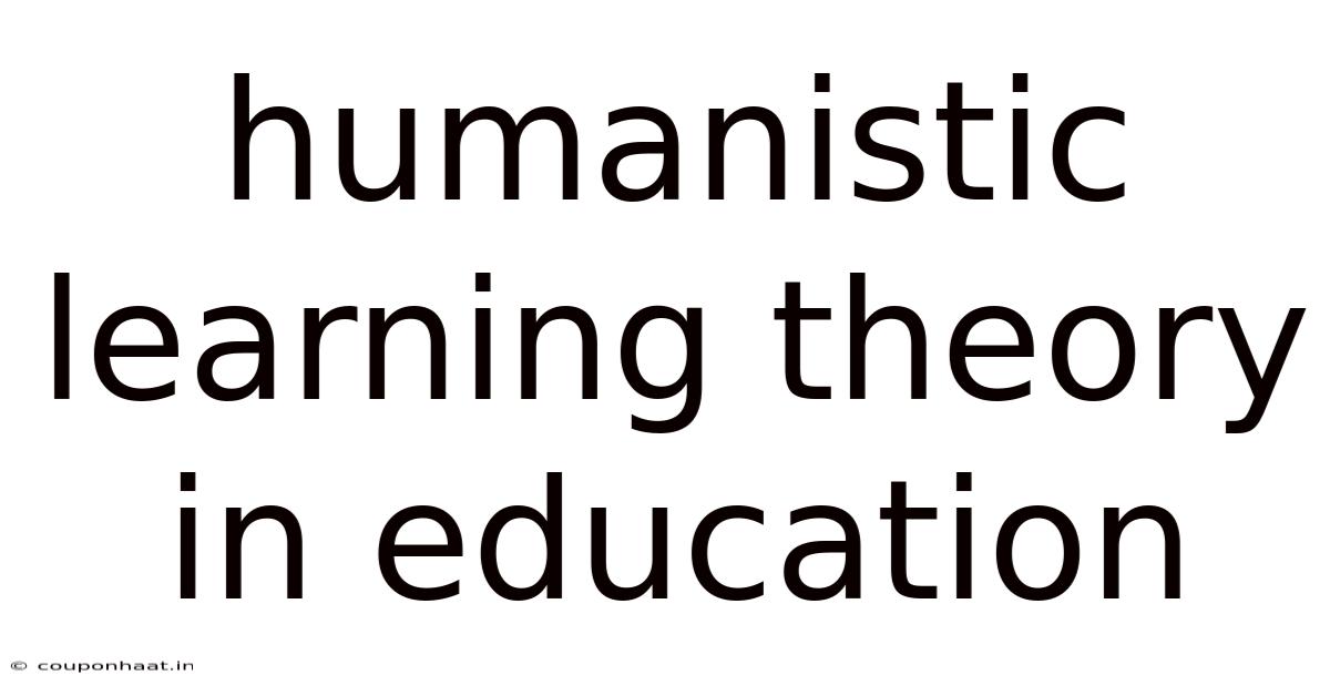 Humanistic Learning Theory In Education