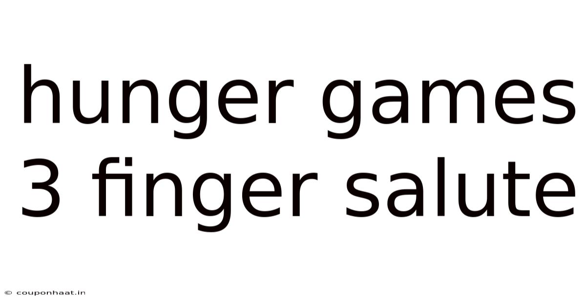 Hunger Games 3 Finger Salute