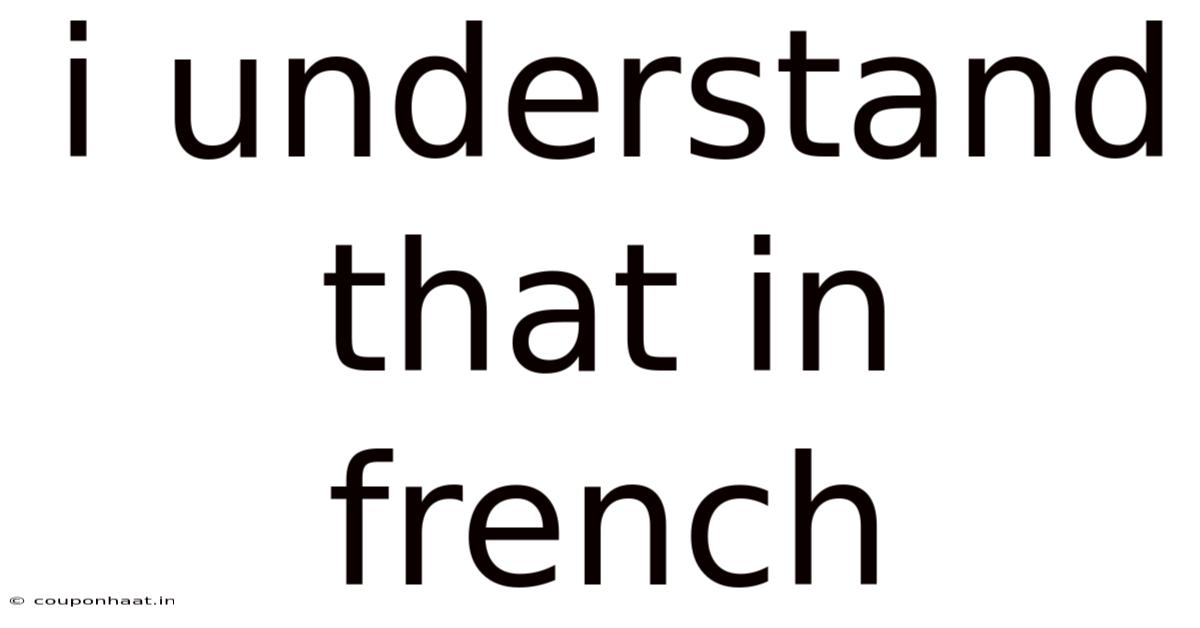 I Understand That In French