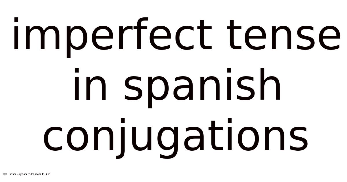 Imperfect Tense In Spanish Conjugations
