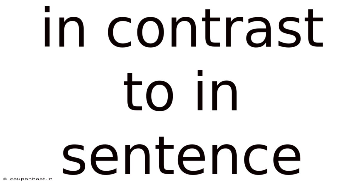 In Contrast To In Sentence