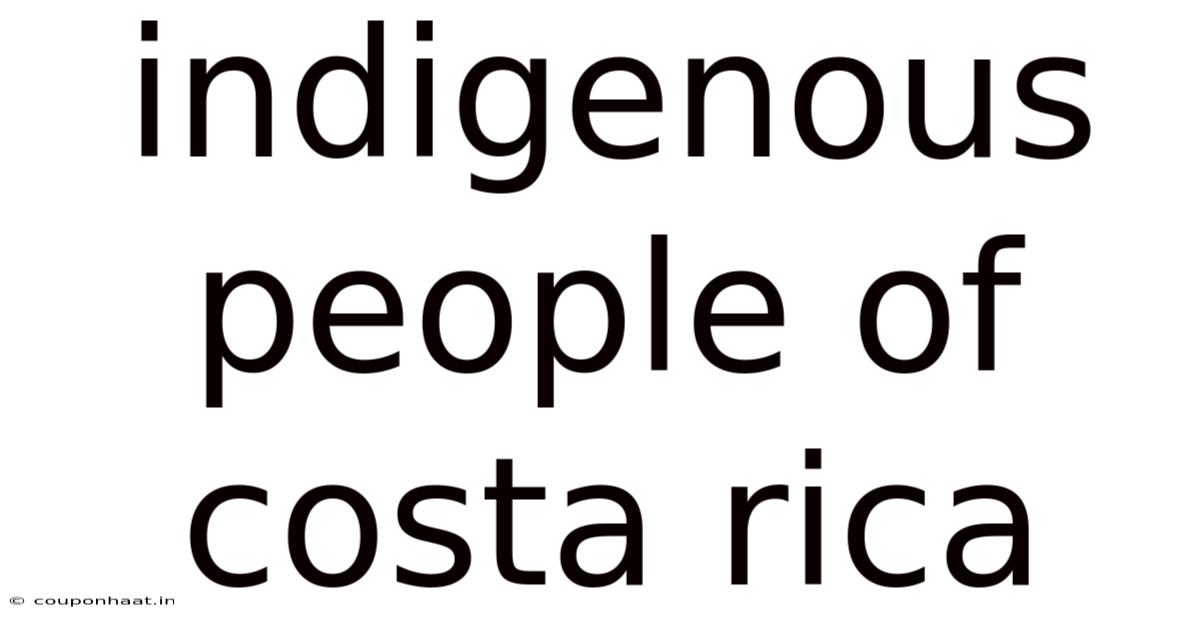 Indigenous People Of Costa Rica