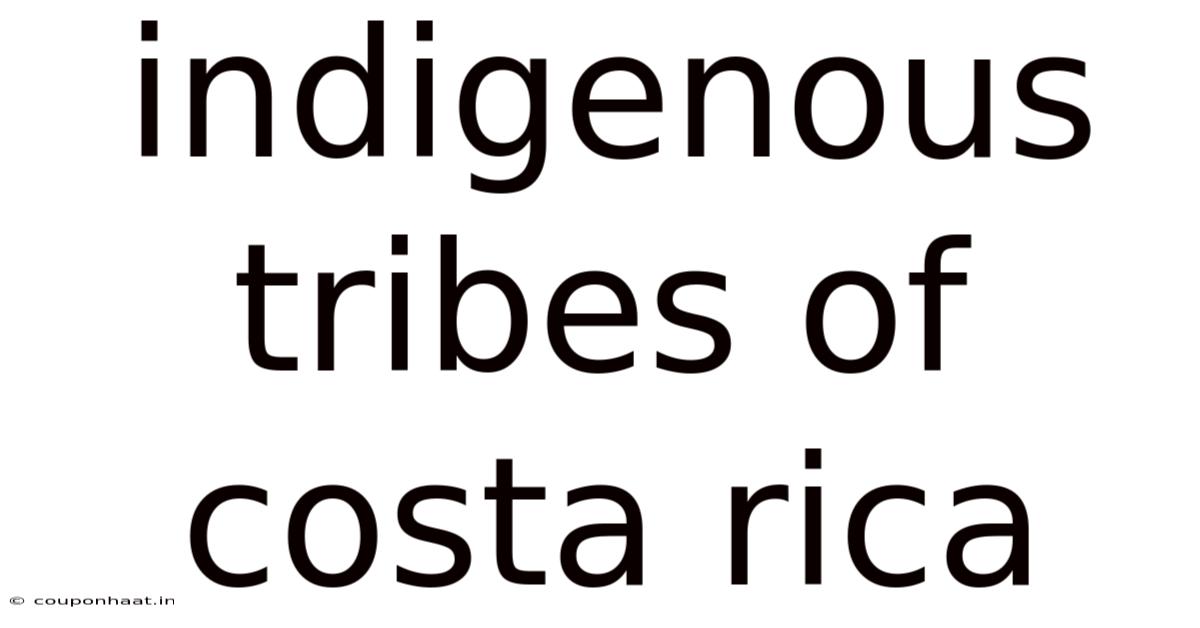 Indigenous Tribes Of Costa Rica