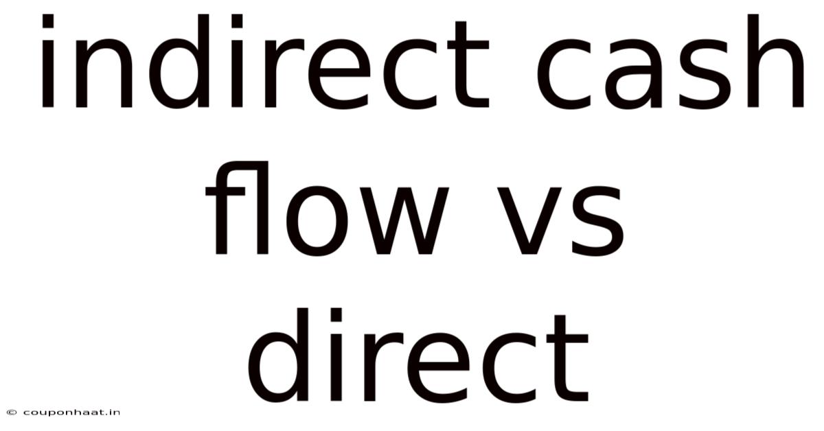 Indirect Cash Flow Vs Direct