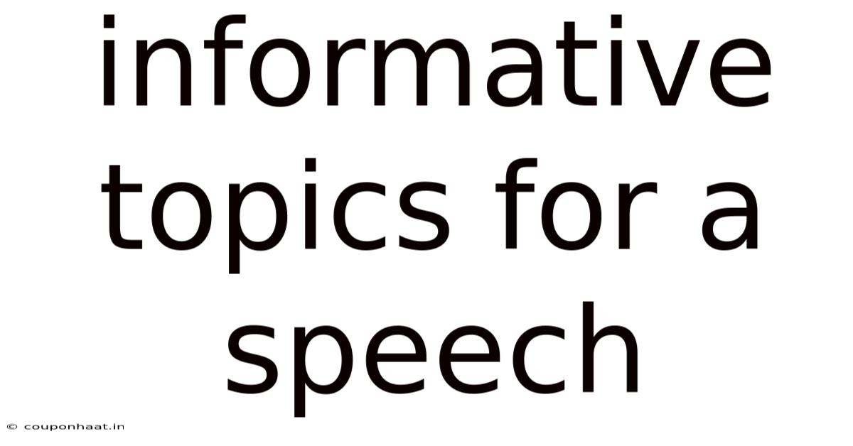 Informative Topics For A Speech