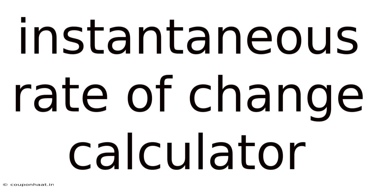 Instantaneous Rate Of Change Calculator