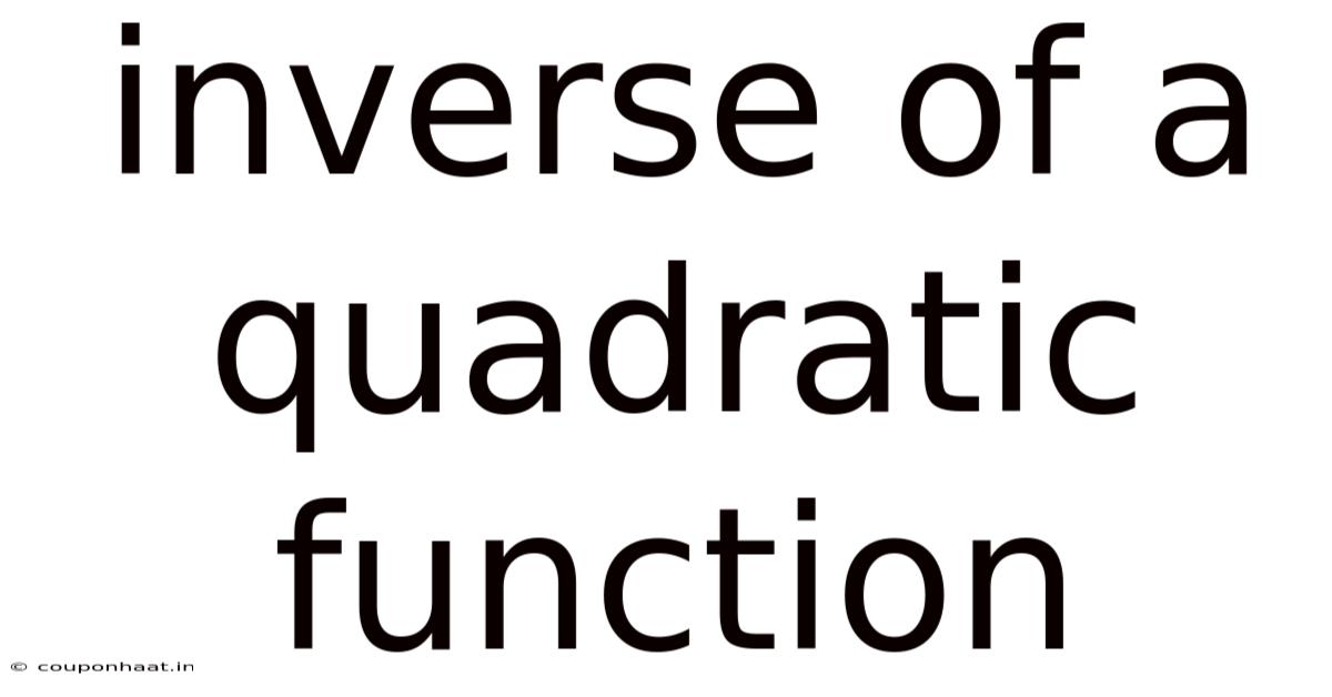 Inverse Of A Quadratic Function