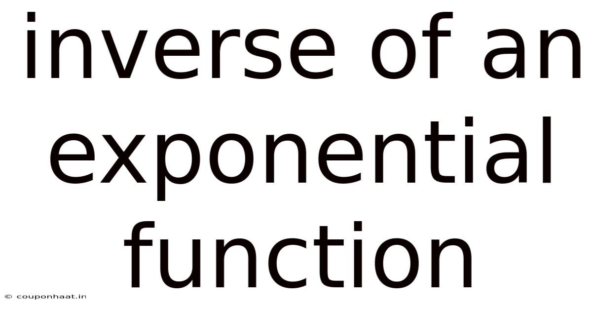 Inverse Of An Exponential Function