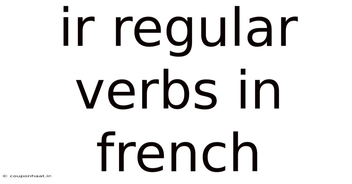 Ir Regular Verbs In French