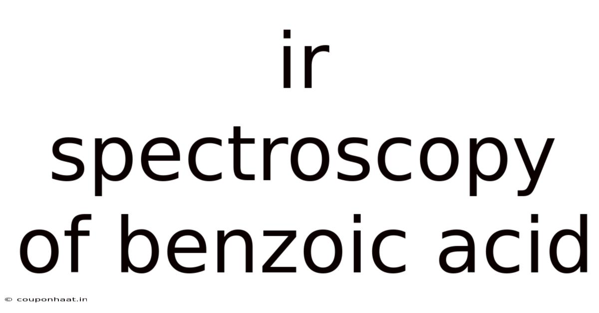 Ir Spectroscopy Of Benzoic Acid