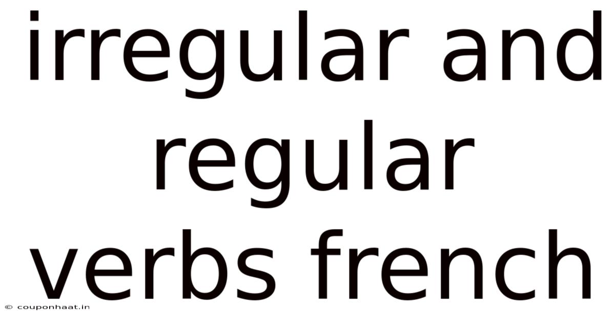 Irregular And Regular Verbs French