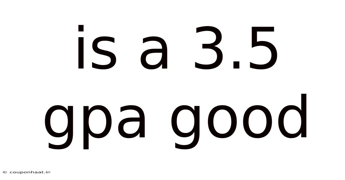 Is A 3.5 Gpa Good