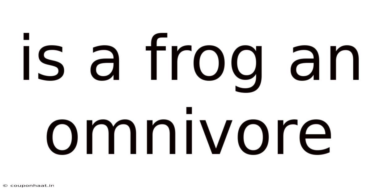 Is A Frog An Omnivore