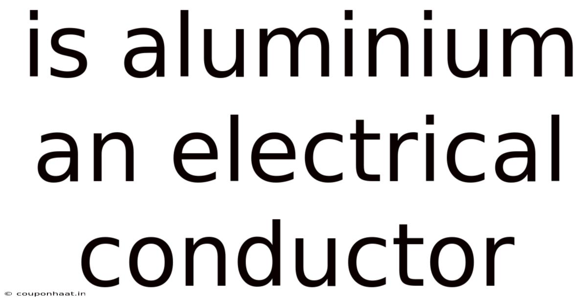 Is Aluminium An Electrical Conductor