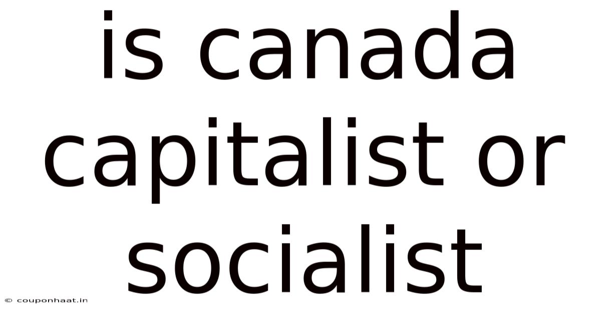 Is Canada Capitalist Or Socialist
