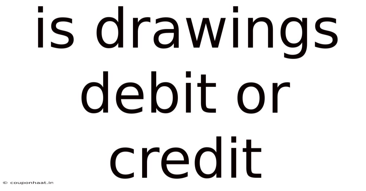 Is Drawings Debit Or Credit