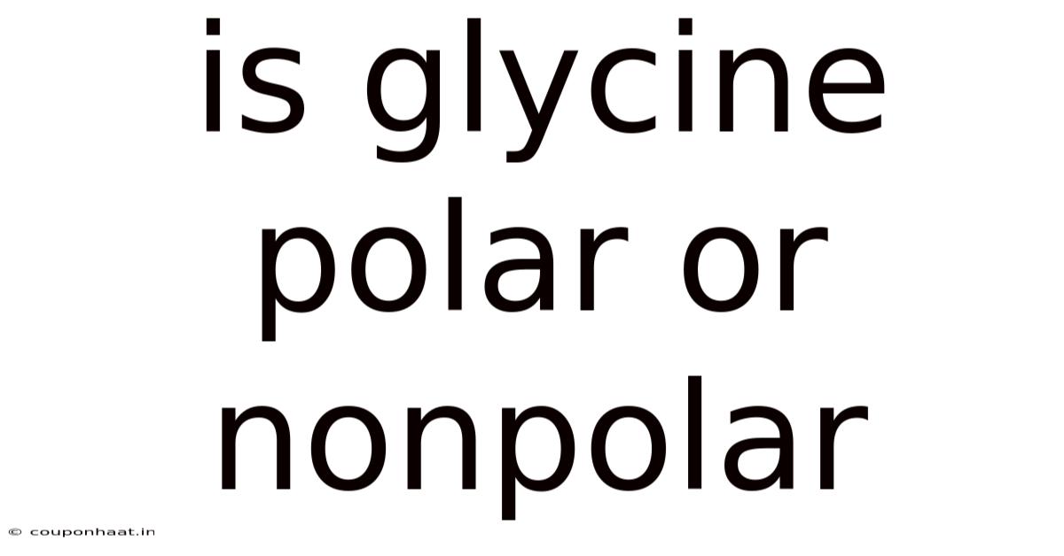 Is Glycine Polar Or Nonpolar
