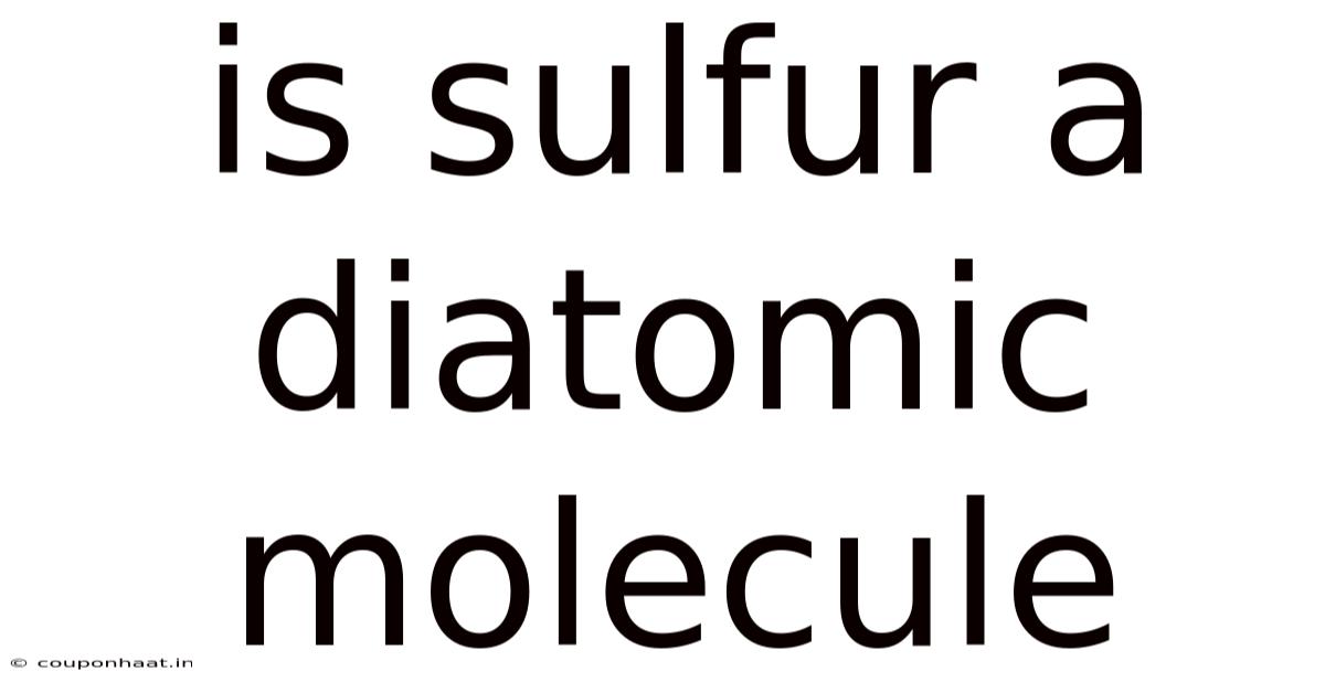 Is Sulfur A Diatomic Molecule