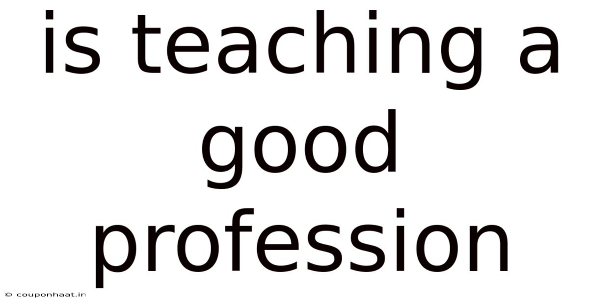 Is Teaching A Good Profession