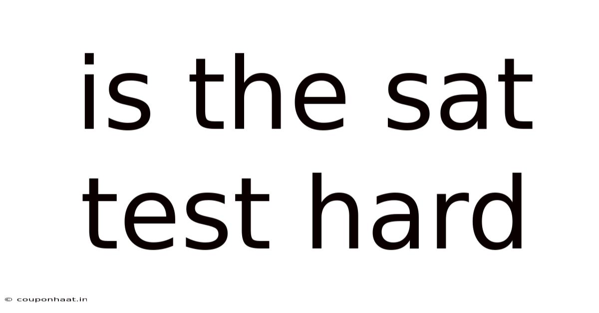Is The Sat Test Hard