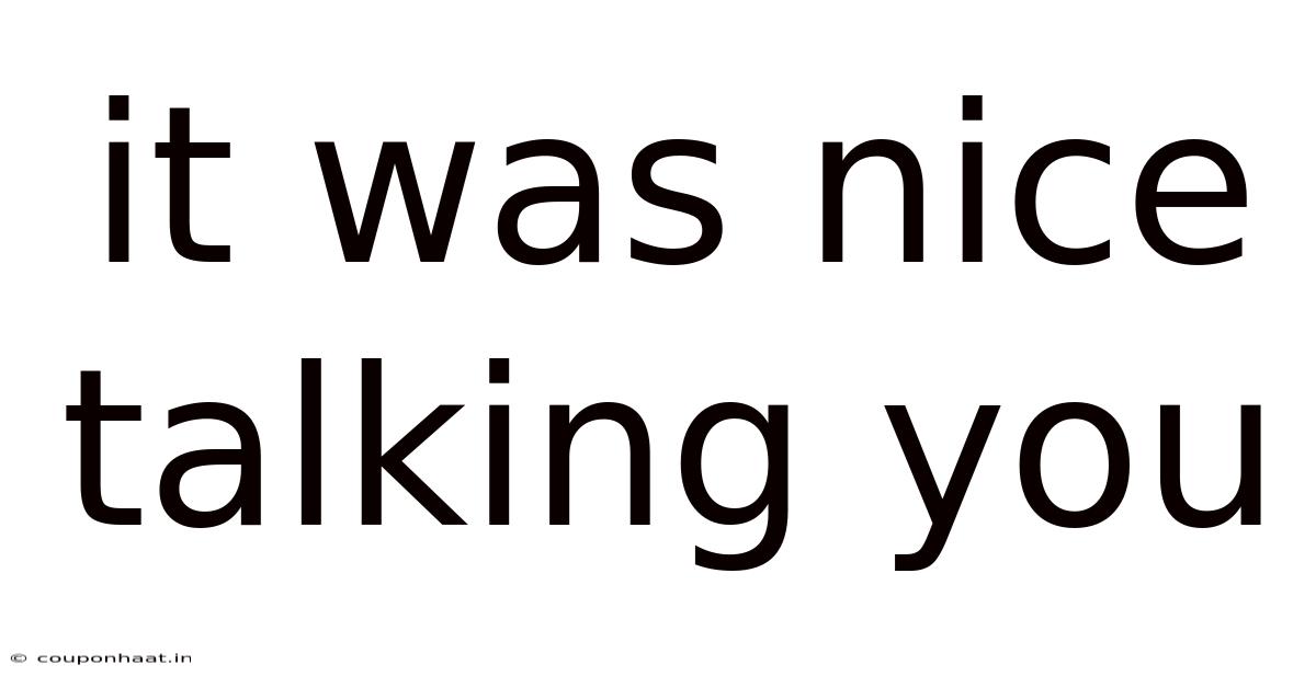 It Was Nice Talking You