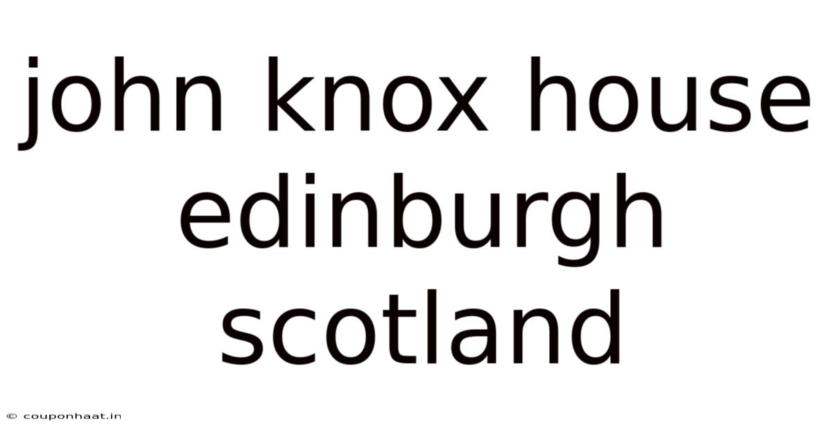 John Knox House Edinburgh Scotland