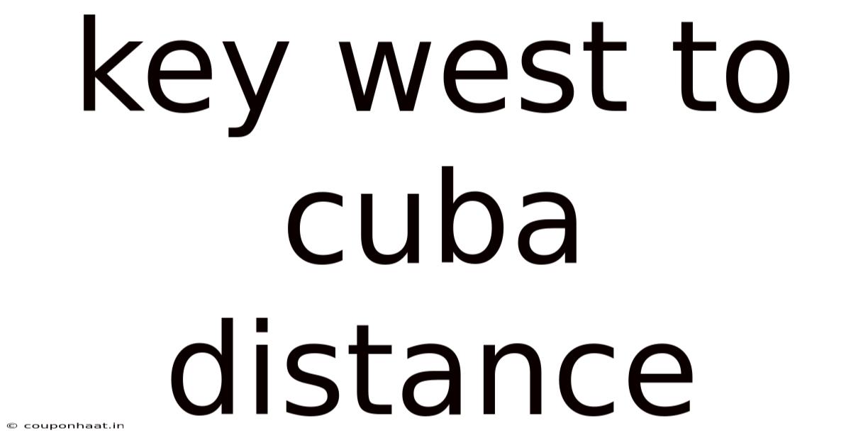 Key West To Cuba Distance