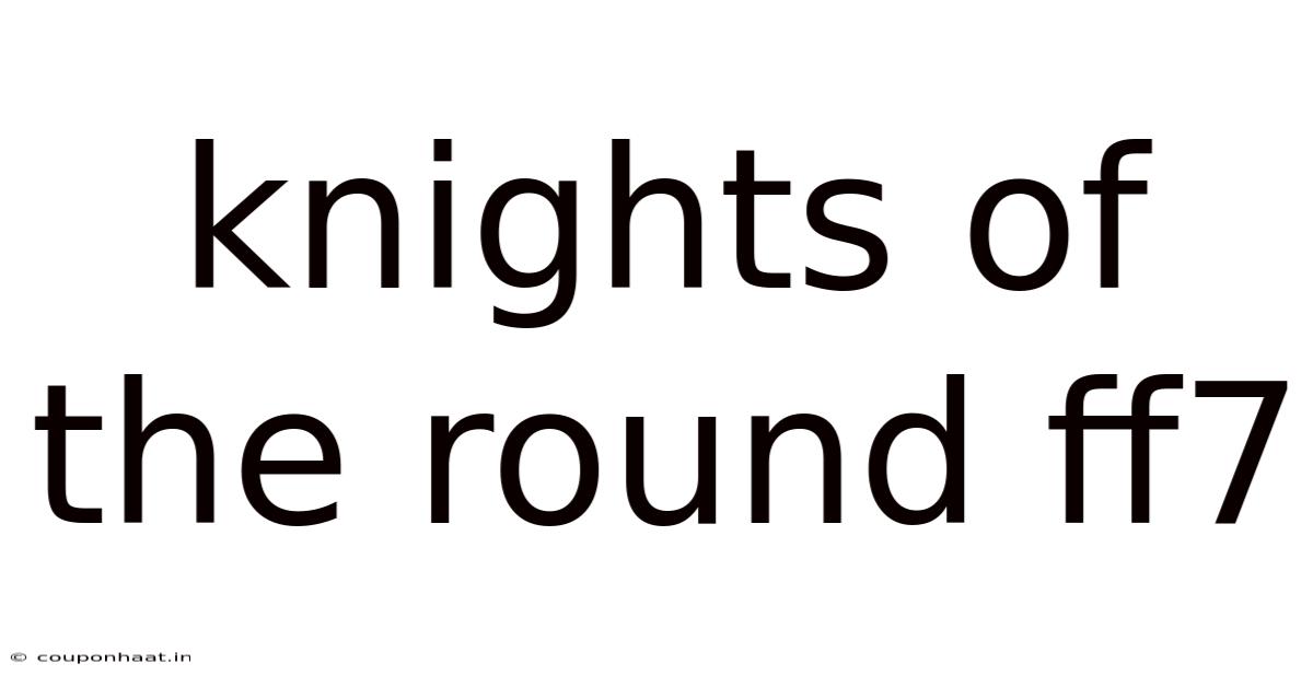 Knights Of The Round Ff7