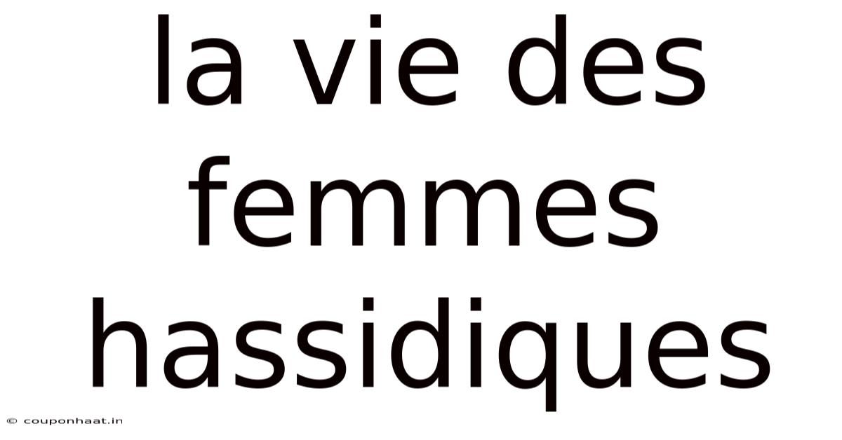 La Vie Des Femmes Hassidiques