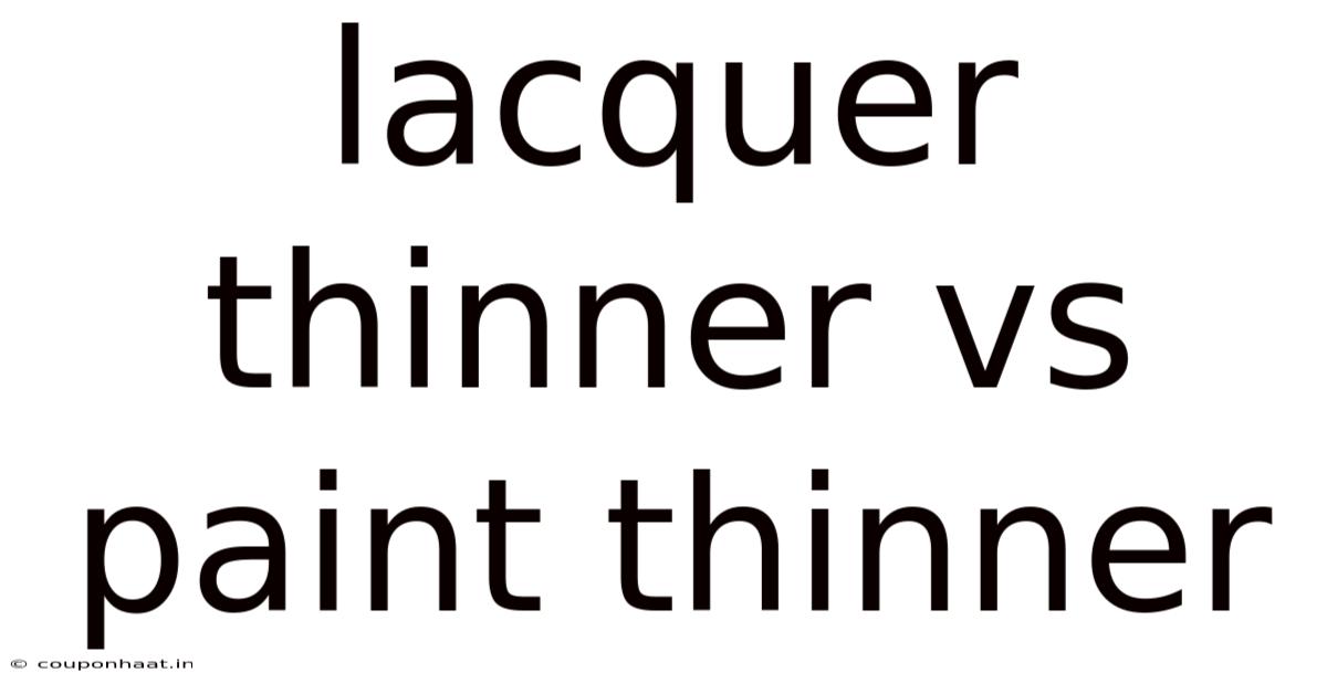 Lacquer Thinner Vs Paint Thinner