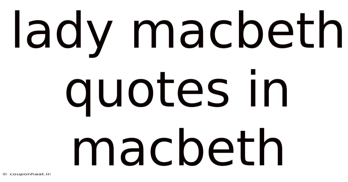 Lady Macbeth Quotes In Macbeth