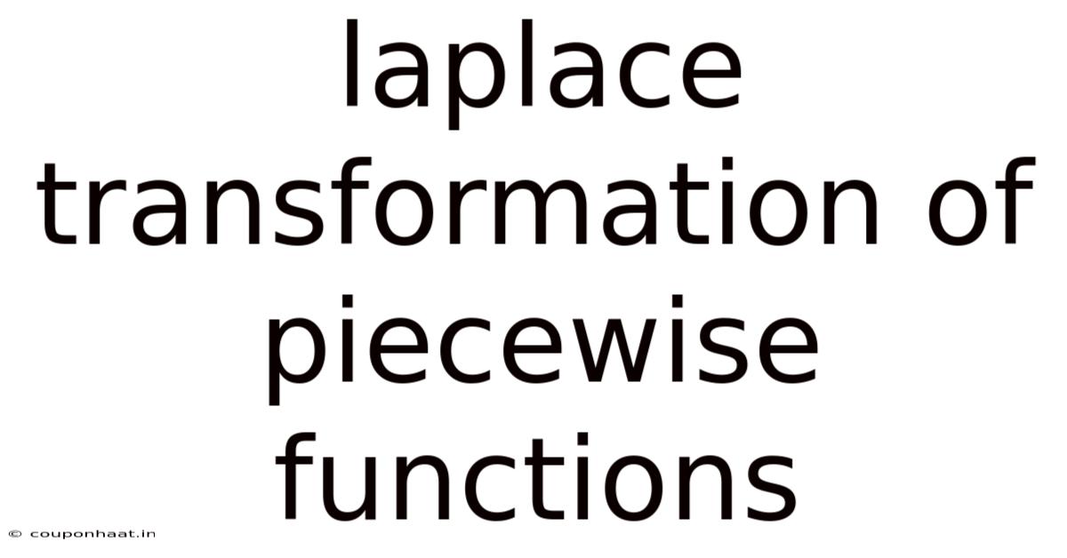 Laplace Transformation Of Piecewise Functions
