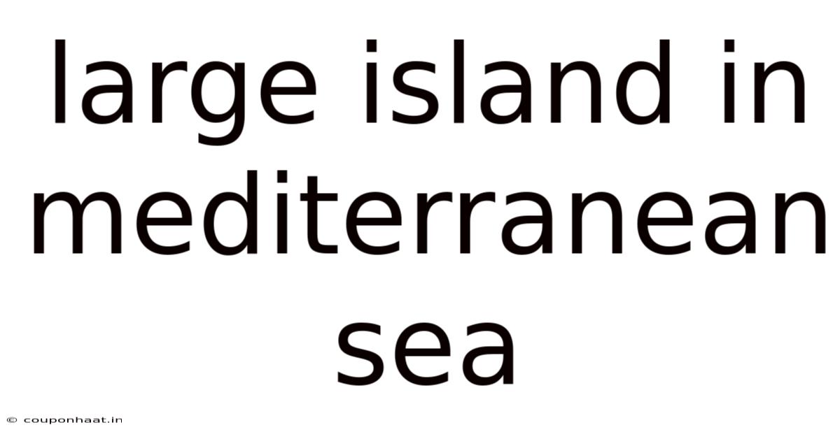 Large Island In Mediterranean Sea