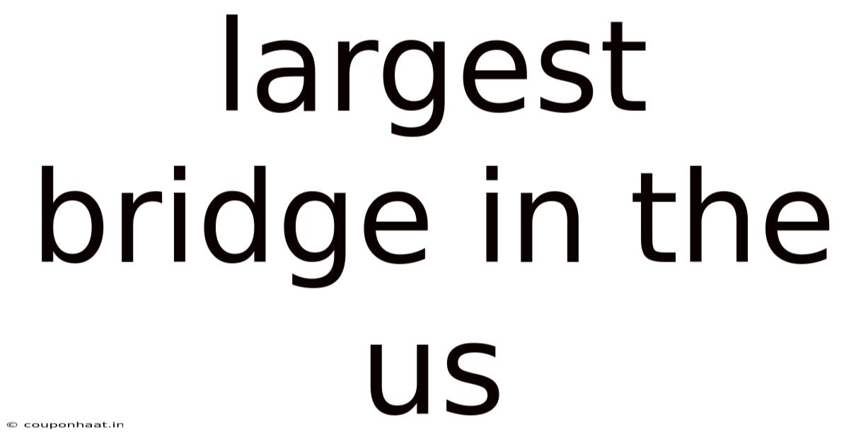 Largest Bridge In The Us