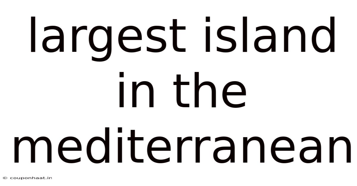 Largest Island In The Mediterranean