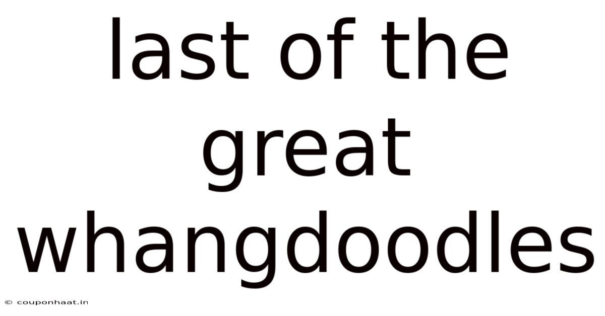 Last Of The Great Whangdoodles