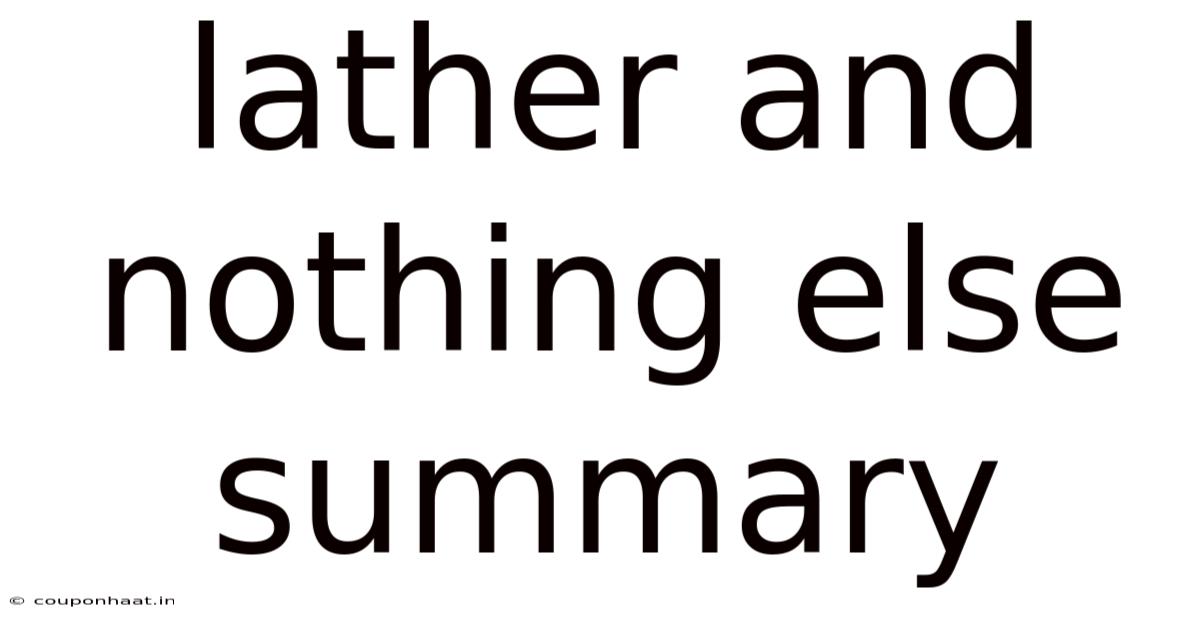 Lather And Nothing Else Summary