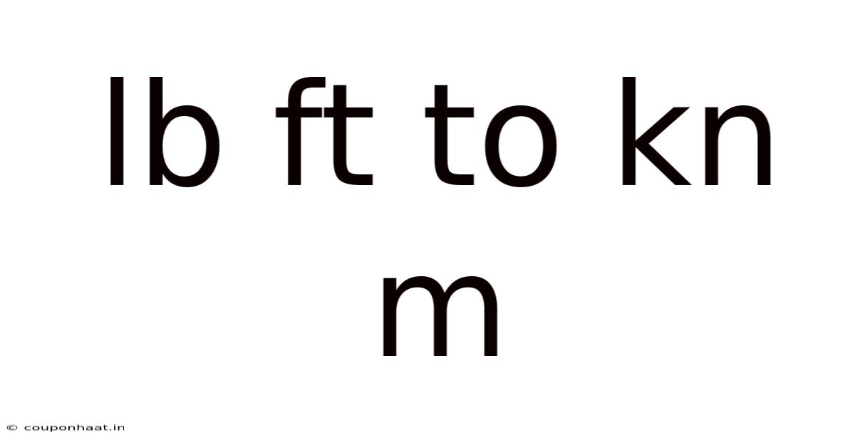 Lb Ft To Kn M