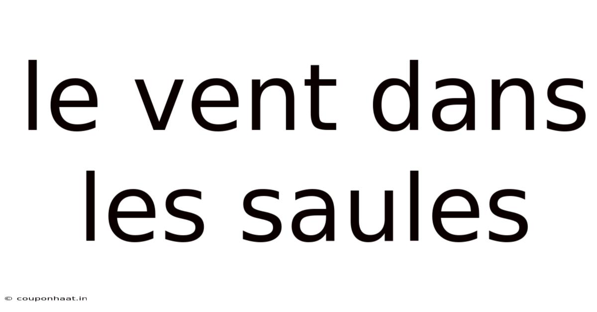 Le Vent Dans Les Saules