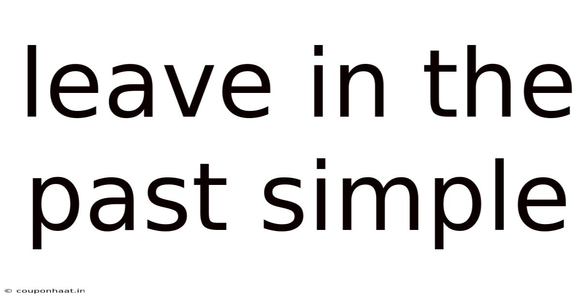 Leave In The Past Simple